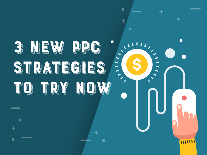 PPC strategies to try now
