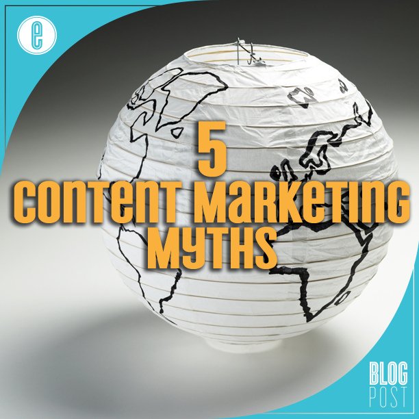 5 Content Marketing Myths
