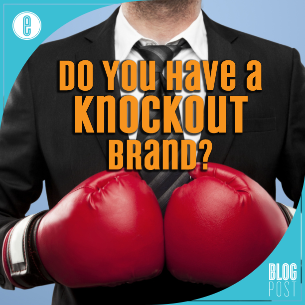 Do You Have A Knockout Brand