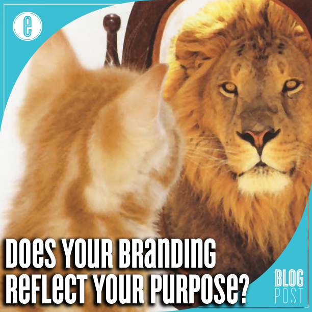 Does Your Branding Reflect Your Purpose - Blog Post