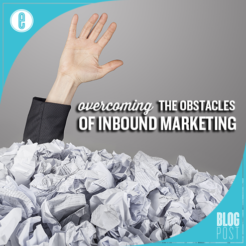 Overcoming the Obstacles of Inbound Marketing