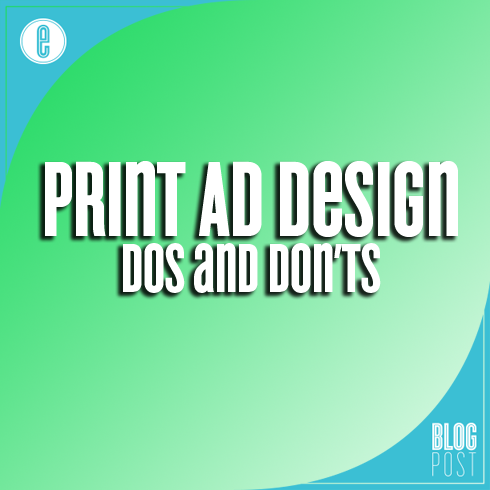 Print Ad Design Dos And Donts