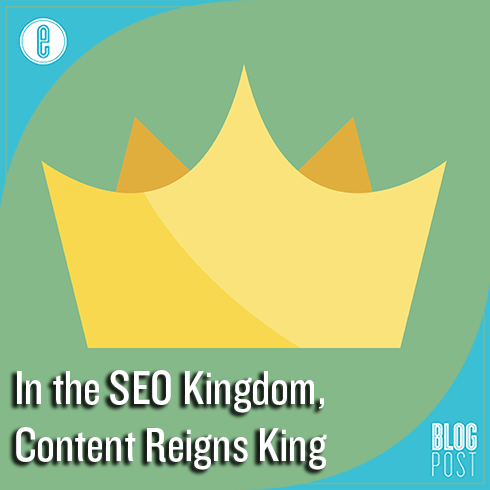 In the SEO Kingdom, Content Reigns King