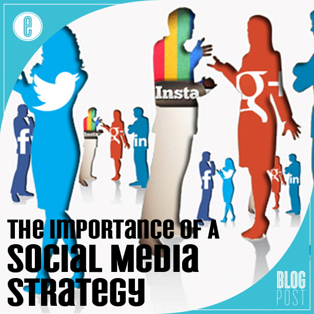 The Importance Of A Social Media Strategy