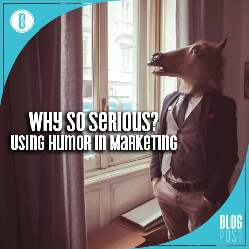 WhySoSerious?UsingHumorInMarketing